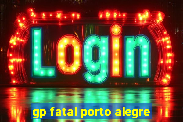 gp fatal porto alegre